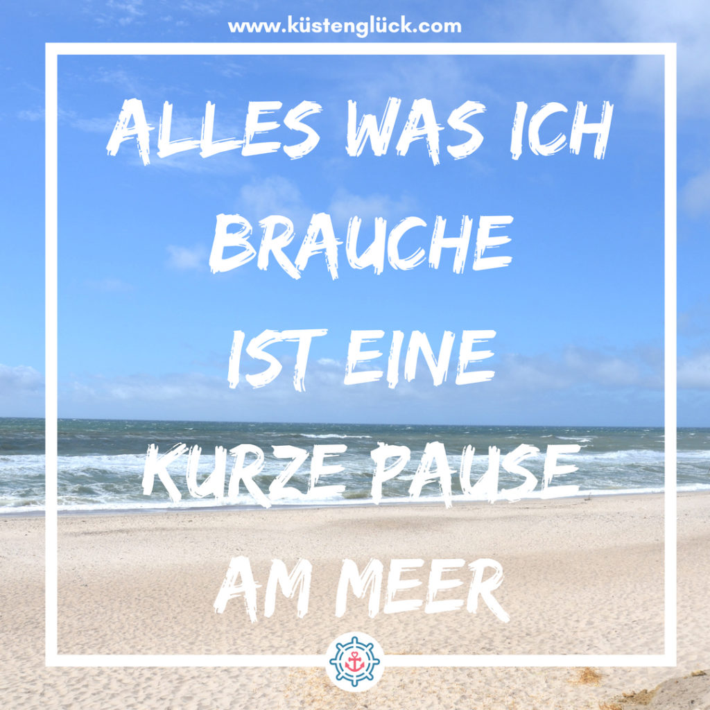 Meer Sprüche zum Sehnsucht haben ♥ KÜSTENGLÜCK®