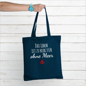 Baumwolltasche Navy Spruch Das Leben ist zu kurz Küstenglück