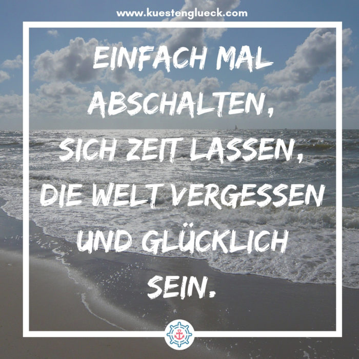 Einfach mal Abschalten, sich Zeit lassen, die Welt vergessen und