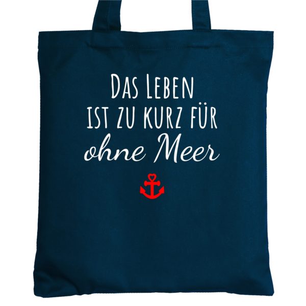 Tasche Baumwolle Blau Spruch Meer Leben Zu Kurz Kuestenglueck Frei