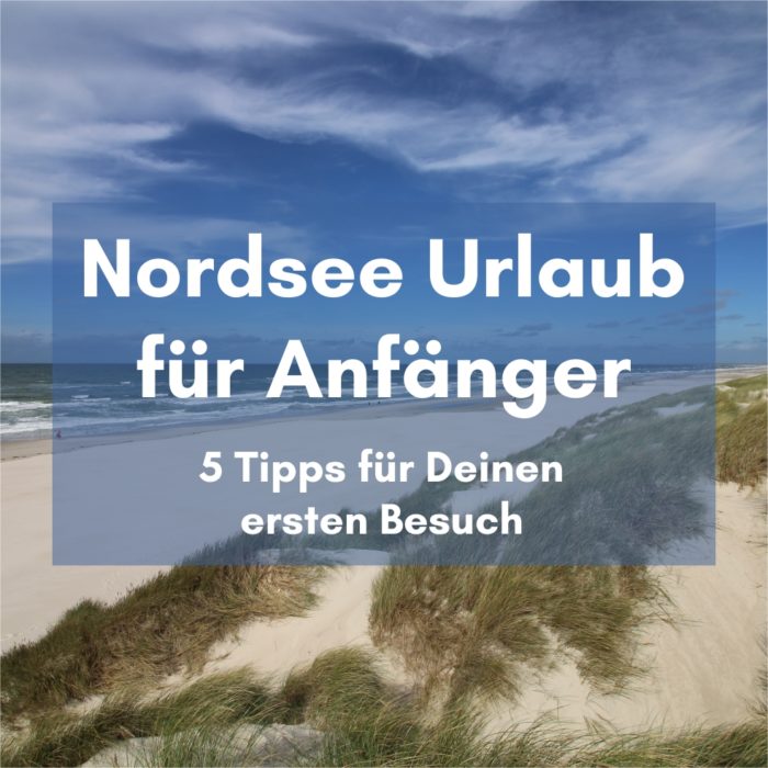 Nordsee Urlaub für Anfänger Küstenglück