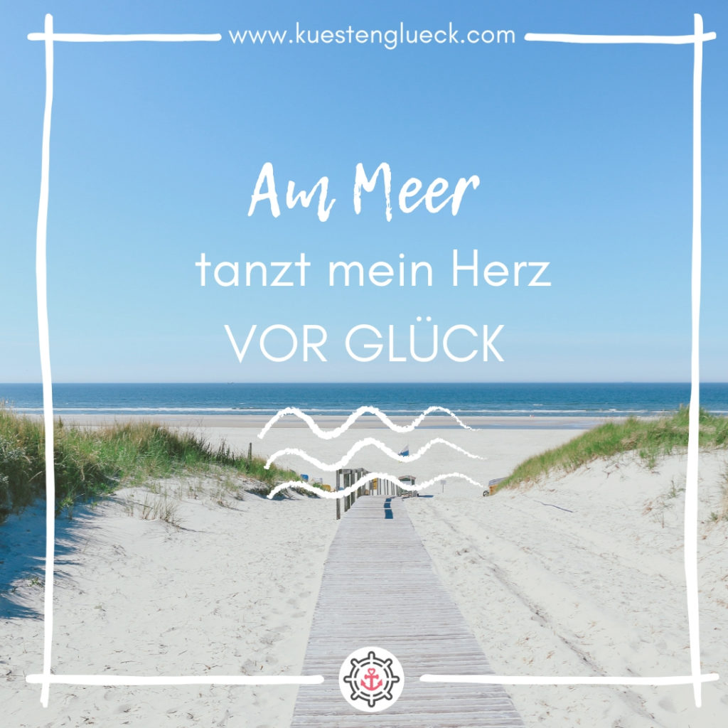 Am Meer tanzt mein Herz vor Glück