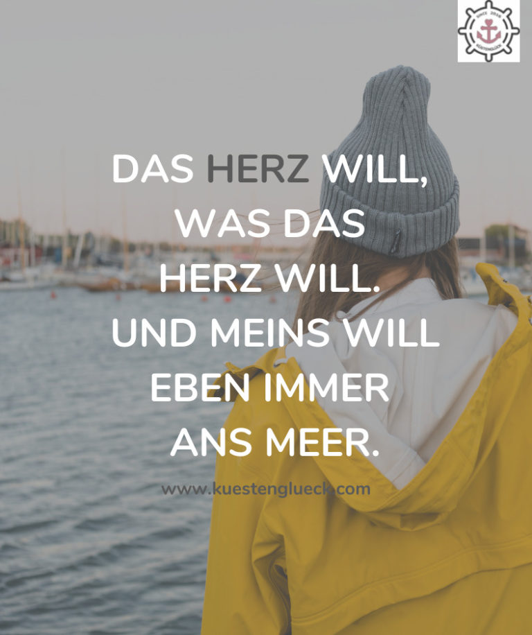 Das Herz will, was das Herz will. Und meins will eben immer ans Meer