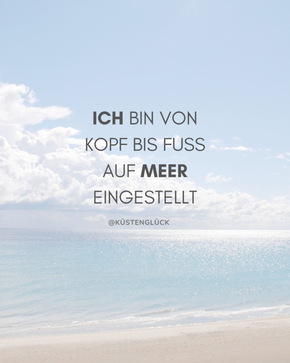Meer Sprüche zum Sehnsucht haben ♥ KÜSTENGLÜCK®