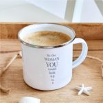 Emaille Tasse Freude Be The Woman Kuestenglueck