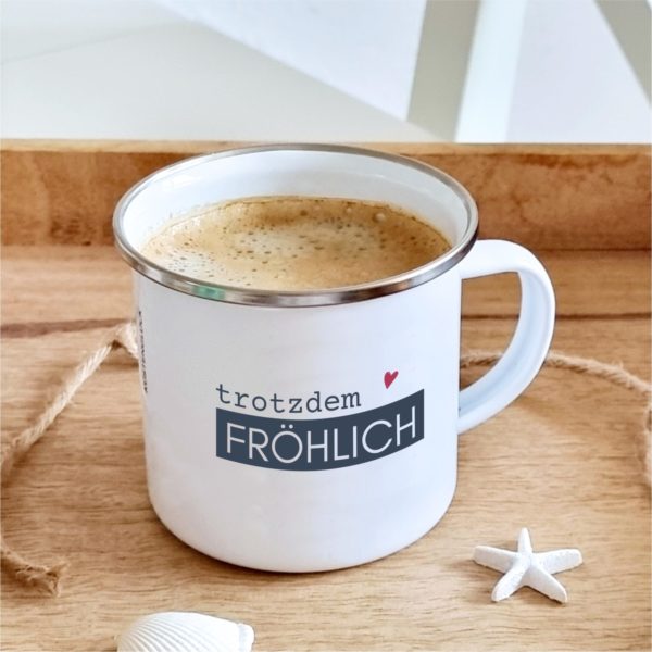 Emaille Tasse Freude Trotzdem FrÖhlich Kuestenglueck