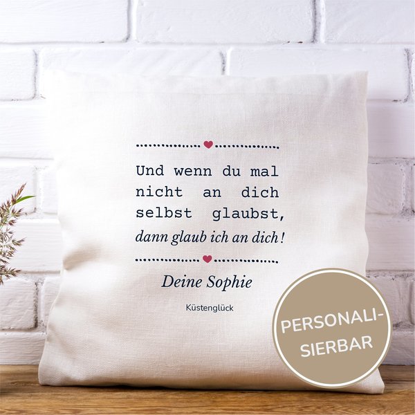 Personalisiertes Kissen Mit Wunschnamen Ich Glaub An Dich Geschenk Geburtstag KÜstenglÜck