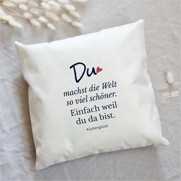 Weil Du Da Bist Kissen Geschenk1